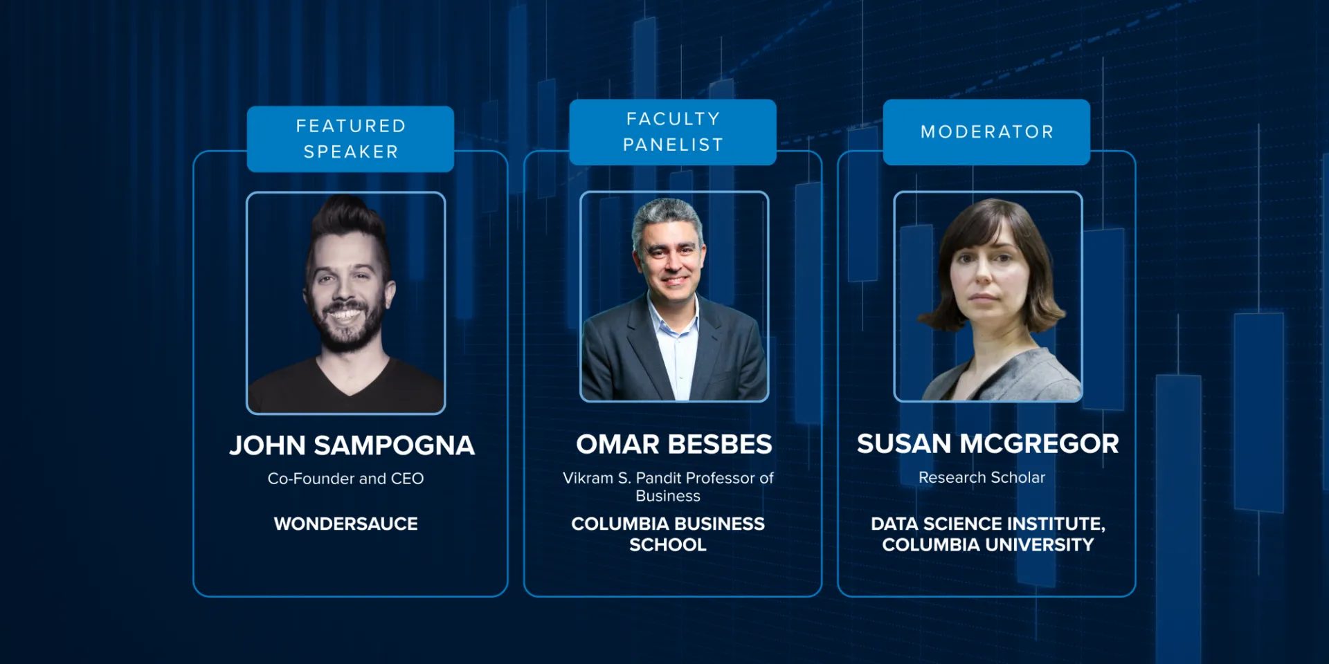 DAX INSIGHTS speakers (left to right): John Sampogna, Co-founder and CEO, Wondersauce; Omar Besbes, Vikram S. Pandit Professor of Business in the Decision, Risk, & Operations Division, Columbia Business School; and Susan McGregor, Research Scholar, Data Science Institute, Columbia University