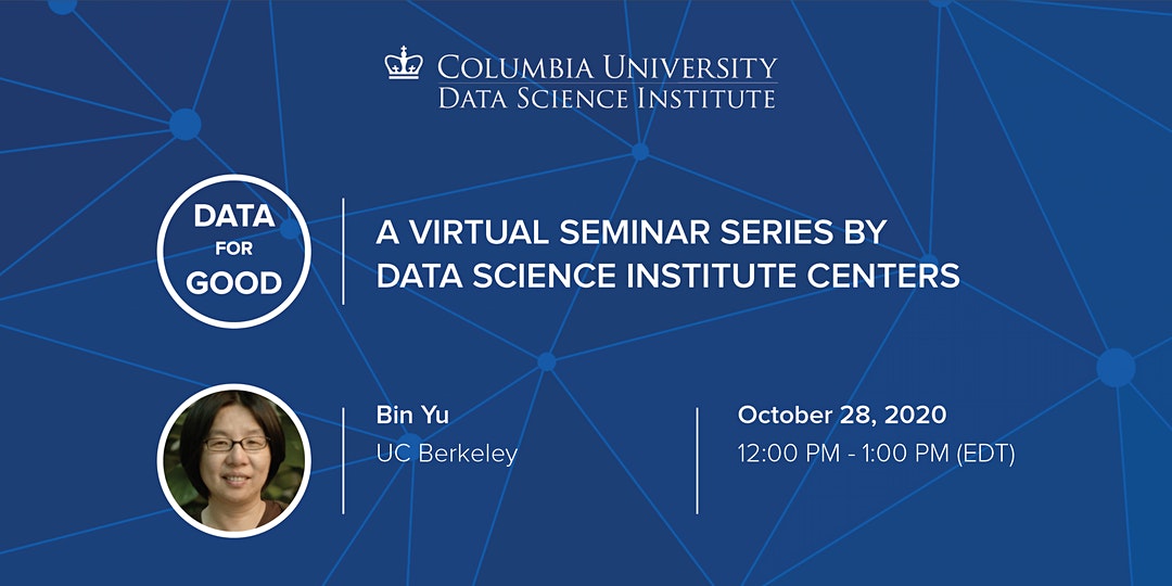 Data for Good Bin Yu, UC Berkeley The Data Science Institute at